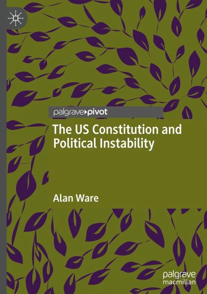 The US Constitution and Political Instability The US Constitution and Political Instability