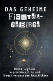 Das geheime Fichtelgebirge Das geheime Fichtelgebirge