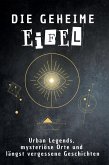 Die geheime Eifel Die geheime Eifel