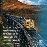 As Autorizações Ferroviárias e a Exploração de Ferrovias em Regime Privado (MP3-Download) As Autorizações Ferroviárias e a Exploração de Ferrovias em Regime Privado (MP3-Download)