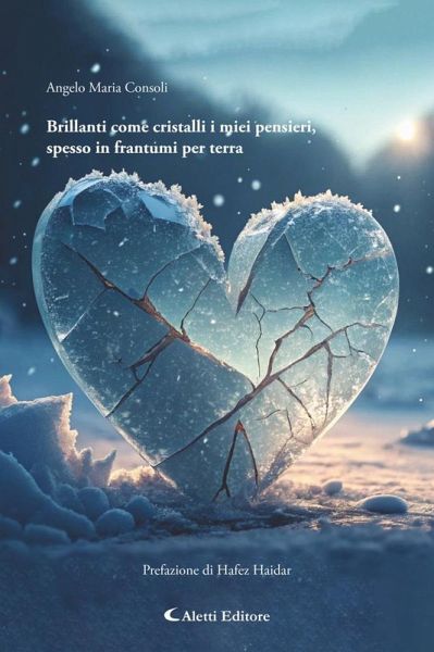 Brillanti come cristalli i miei pensieri, spesso in frantumi per terra (eBook, ePUB) Brillanti come cristalli i miei pensieri, spesso in frantumi per terra (eBook, ePUB)
