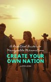 Create Your Own Nation (eBook, ePUB)
