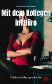 Mit dem Kollegen im Büro (eBook, ePUB) Mit dem Kollegen im Büro (eBook, ePUB)