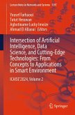 Intersection of Artificial Intelligence, Data Science, and Cutting-Edge Technologies: From Concepts to Applications in Smart Environment (eBook, PDF) Intersection of Artificial Intelligence, Data Science, and Cutting-Edge Technologies: From Concepts to Applications in Smart Environment (eBook, PDF)
