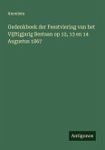Gedenkboek der Feestviering van het Vijftigjarig Bestaan op 12, 13 en 14 Augustus 1867