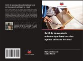 Outil de sauvegarde automatique basé sur des agents utilisant le cloud Outil de sauvegarde automatique basé sur des agents utilisant le cloud