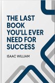 The Last Book You’ll Ever Need for Success. (eBook, ePUB) The Last Book You’ll Ever Need for Success. (eBook, ePUB)