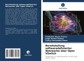 Bereitstellung softwaredefinierter Netzwerke über Open VSwitch Bereitstellung softwaredefinierter Netzwerke über Open VSwitch