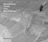 Beate Gütschow: Resistance, Flood, Fire, Resistance. Beate Gütschow: Resistance, Flood, Fire, Resistance.