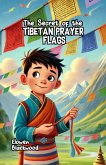 The Secret of the Tibetan Prayer Flags (eBook, ePUB)