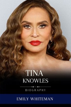 Tina Knowles Biography (eBook, ePUB) - Whiteman, Emily