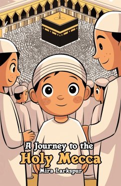A Journey to the Holy Mecca (eBook, ePUB) - Larkspur, Mira