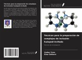 Técnicas para la preparación de complejos de inclusión huésped-invitado Técnicas para la preparación de complejos de inclusión huésped-invitado