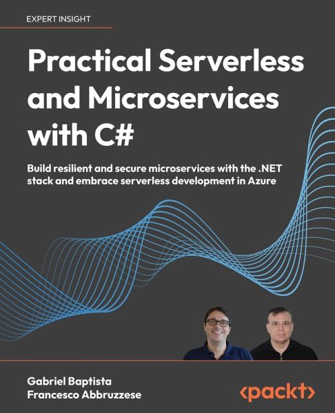Practical Serverless and Microservices with C# (eBook, ePUB) Practical Serverless and Microservices with C# (eBook, ePUB)