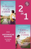Die Schwestern der Tuchfabrik & Das Erbe der Tuchfabrik (eBook, ePUB) Die Schwestern der Tuchfabrik & Das Erbe der Tuchfabrik (eBook, ePUB)