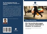 Die Herausforderungen der urbanen Mobilität in Städten im Umbruch