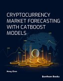 Cryptocurrency Market Forecasting With Catboost Models (eBook, ePUB) Cryptocurrency Market Forecasting With Catboost Models (eBook, ePUB)