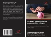Reforma podatkowa dla producentów rolnych Reforma podatkowa dla producentów rolnych