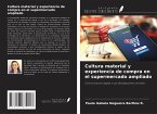 Cultura material y experiencia de compra en el supermercado ampliado Cultura material y experiencia de compra en el supermercado ampliado