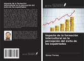 Impacto de la formación intercultural en la percepción del éxito de los expatriados Impacto de la formación intercultural en la percepción del éxito de los expatriados