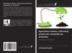 Agricultura urbana y Zfarming: producción sostenible de alimentos