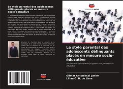 Le style parental des adolescents délinquants placés en mesure socio-éducative - Junior, Gilmar Antoniassi;de Lima, Lilian G. B. Le style parental des adolescents délinquants placés en mesure socio-éducative - Junior, Gilmar Antoniassi;de Lima, Lilian G. B.