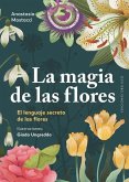 La magia de las flores La magia de las flores