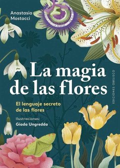 Magia de Las Flores, La - Mostacci, Anastasia