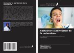 Restaurar la perfección de la naturaleza