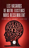 Les hasards de notre existence nous ressemblent (eBook, ePUB)