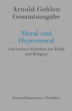 Moral und Hypermoral - Gehlen, Arnold