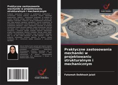 Praktyczne zastosowania mechaniki w projektowaniu strukturalnym i mechanicznym - Delkhosh Jalali, Fatemeh