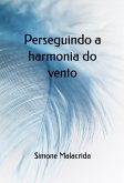 Perseguindo a harmonia do vento (eBook, ePUB)