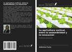 La agricultura vertical, entre la sostenibilidad y la innovación