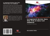 Le Jugement dernier dans Star Trek et dans l'art médiéval Le Jugement dernier dans Star Trek et dans l'art médiéval