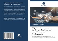 Ungenannte Vorsichtsmaßnahmen im kolumbianischen Arbeitsprozess - Guerrero, Fernando Ungenannte Vorsichtsmaßnahmen im kolumbianischen Arbeitsprozess - Guerrero, Fernando