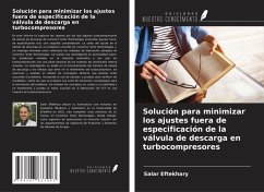 Cover Solución para minimizar los ajustes fuera de especificación de la válvula de descarga en turbocompresores