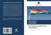Die Verfassung Indiens neu interpretiert: Die Verfassung Indiens neu interpretiert: