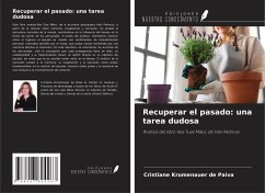 Recuperar el pasado: una tarea dudosa - Krumenauer de Paiva, Cristiane