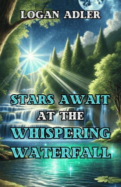 Stars Await at the Whispering Waterfall (eBook, ePUB) - Adler, Logan