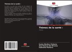 Thèmes de la santé : Thèmes de la santé :