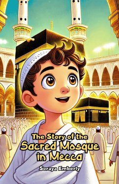 The Story of the Sacred Mosque in Mecca (eBook, ePUB) - Emberly, Soraya