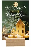 24 Lichtmomente in der Weihnachtszeit 24 Lichtmomente in der Weihnachtszeit