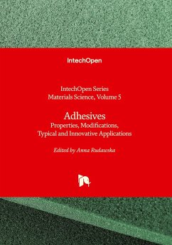 Adhesives - Properties, Modifications, Typical and Innovative Applications