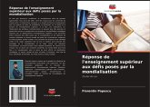 Réponse de l'enseignement supérieur aux défis posés par la mondialisation Réponse de l'enseignement supérieur aux défis posés par la mondialisation
