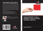 Responsabilità civile e penale in caso di cattiva condotta sportiva Responsabilità civile e penale in caso di cattiva condotta sportiva
