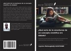 ¿Qué sería de la enseñanza de un concepto científico sin debate?