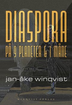 Diaspora på 9 planeter & 1 måne - Winqvist, Jan-Åke Diaspora på 9 planeter & 1 måne - Winqvist, Jan-Åke