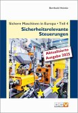 Sichere Maschinen in Europa - Teil 4 - Sicherheitsrelevante Steuerungen Sichere Maschinen in Europa - Teil 4 - Sicherheitsrelevante Steuerungen