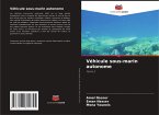 Véhicule sous-marin autonome